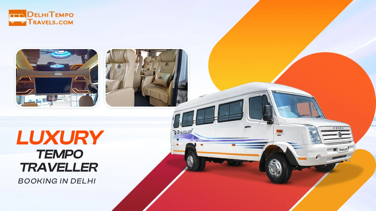 Luxury Tempo Traveller Booking in Delhi