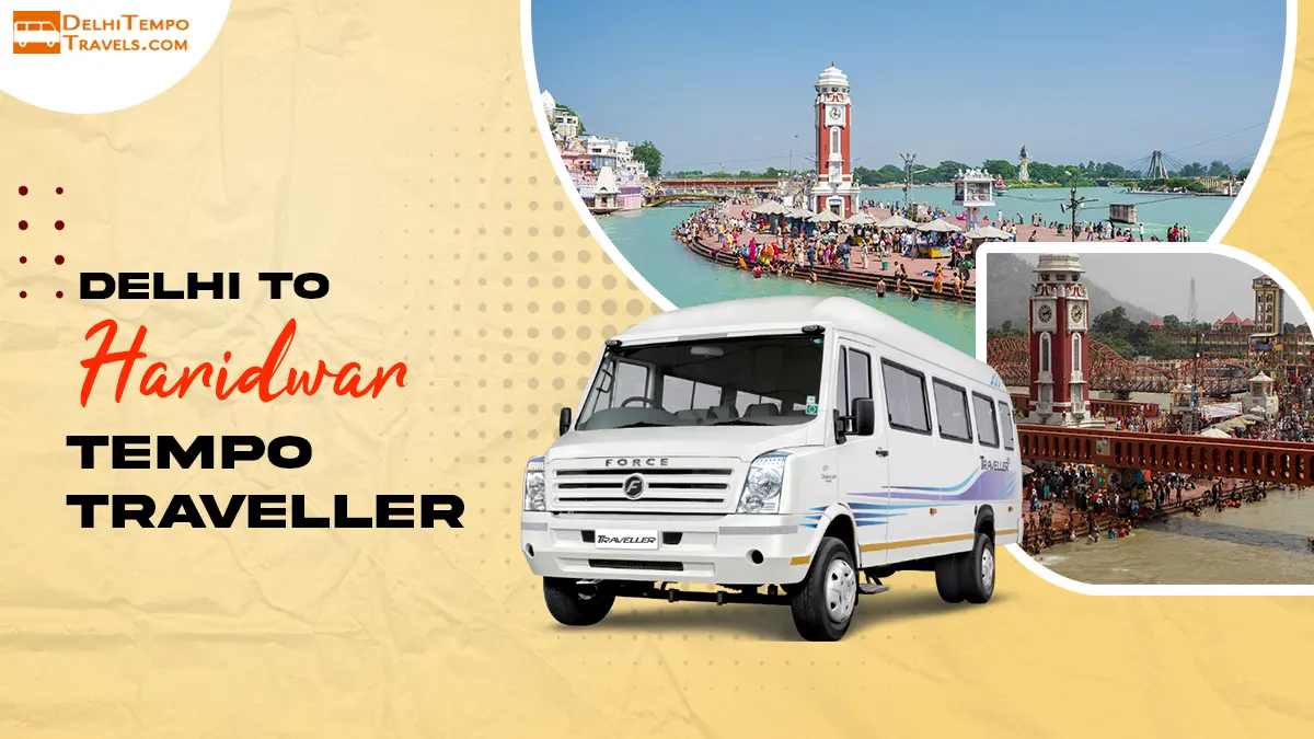 Delhi to Haridwar Tempo Traveller