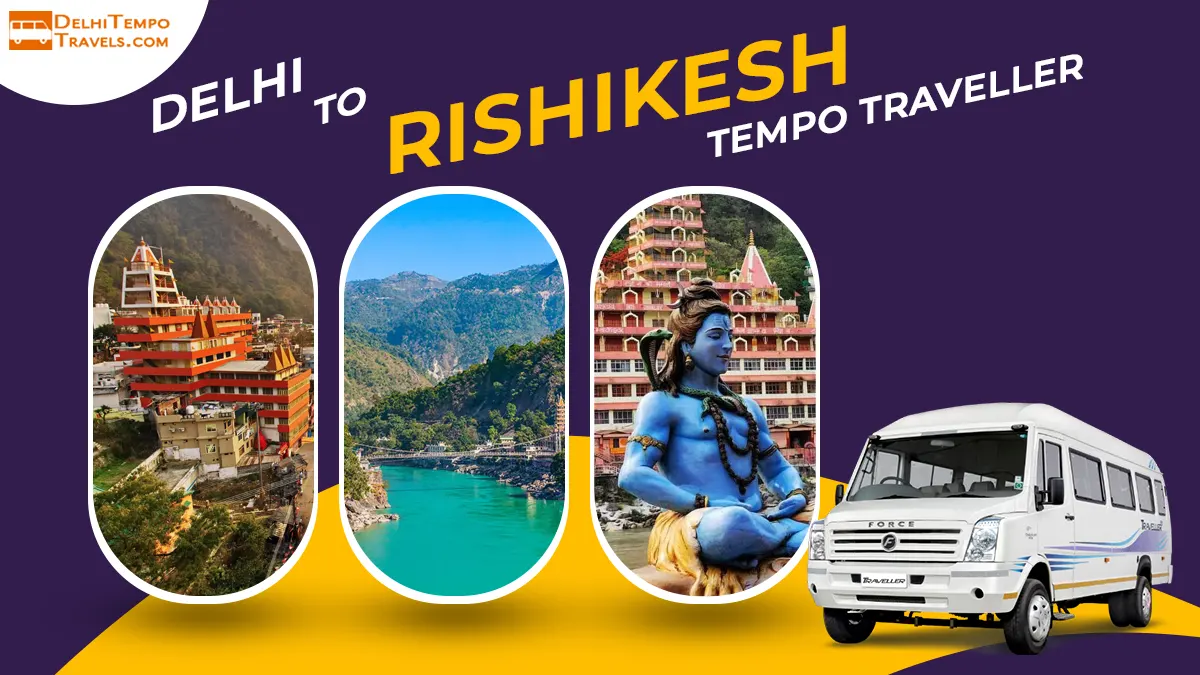 Delhi to Rishikesh Tempo Traveller